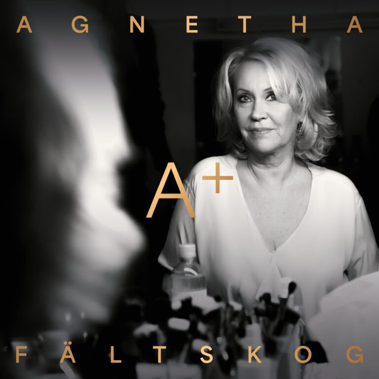 AGNETHA FÄLTSKOGS ANNOUNCES ‘A+’